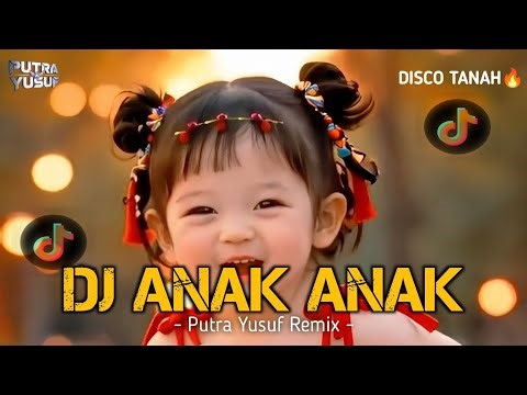 DJ HITS 2026 - LAGU ANAK ANAK ( PUTRA YUSUF REMIX ) DISCO TANAH