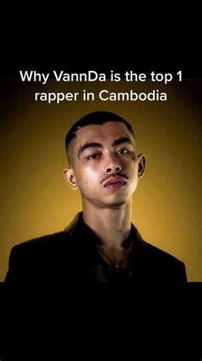 Why VannDa is the Top Cambodian Rapper | Khmer Rap Sensation