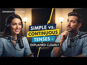 Simple vs. Continuous Tenses – Explained Clearly | Easy English Grammar Guide