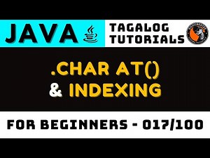Char At Method & Indexing in Java Lesson 017 | Tagalog Coding Tutorials
