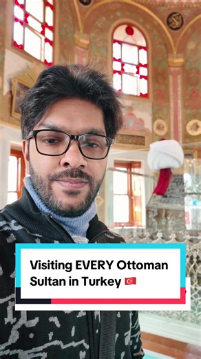 Exploring Ottoman Sultans Buried in Turkey