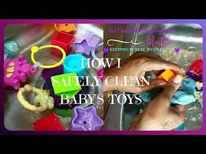💜👶🏽HOW TO SAFELY CLEAN BABY'S TOYS👶🏽💜