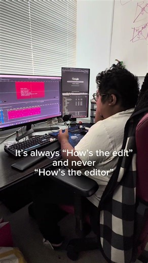Always "How's the Edit" never "How's the Editor"