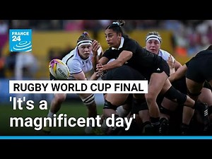 Women's Rugby World Cup final: 'Whatever happens on the pitch, it's a magnificent day' • FRANCE 24