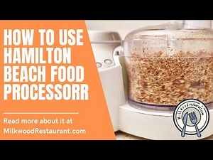 How To Use Hamilton Beach Food Processor? 5 Superb Steps To Do It
