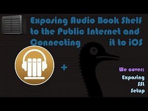 Exposing AudioBookShelf to the Public Internet and connecting it to the mobile apps [Video Request]