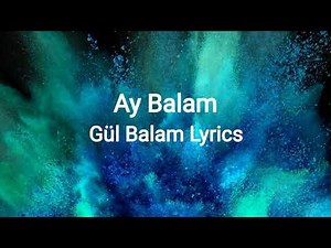 Ay Balam Gül Balam Lyrics Sevcan Dalkıran Üzeyir Mehdizade With English Translation