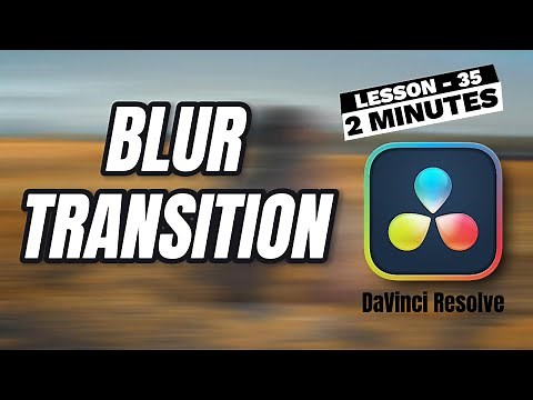 How to Create Blur Transition in DaVinci Resolve - Lesson 35 DaVinci Resolve Tutorial