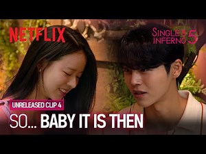 [Unreleased] Just call her "Baby" | Single’s Inferno Season 5 | Netflix [ENG SUB]