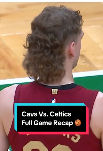 Cavs Vs. Celtics: Full Game Recap and Highlights