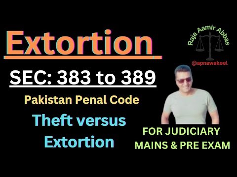 Extortion in PPC explained with illustrations | Section 383 to 389 of PPC explained with examples