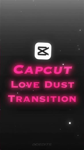 Capcut Love Dust Transition Tutorial 🤯🚀📸.#capcut