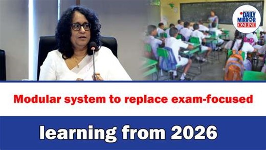 Modular system to replace exam-focused learning from 2026: Minister