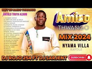 BEST OF AMISO THWANGO NEW ALBUM 2024 [UNTOLD TRUTH ALBUM] FT DJ ROJO FT VDJ SARJENT !!! KIRIA GLORIA