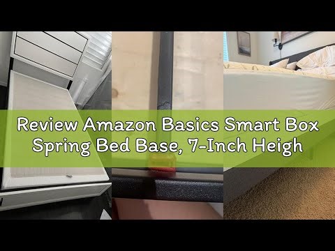 Review Amazon Basics Smart Box Spring Bed Base, 7-Inch Height Mattress Foundation, Tool-Free Easy As