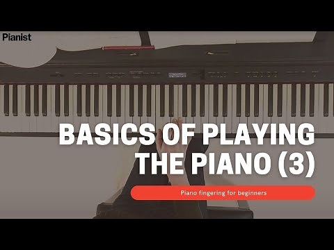 Basics of Playing the Piano: Piano Fingering for Beginners (3)