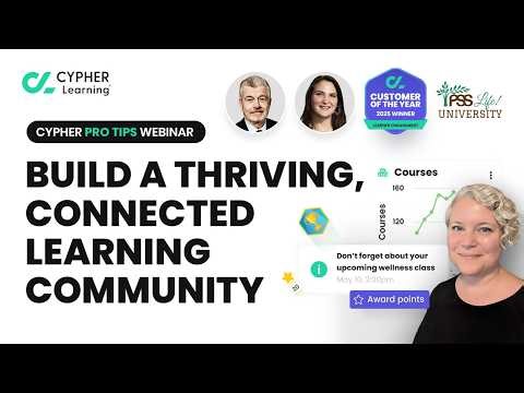 Build a thriving, connected learning community | CYPHER Pro Tips
