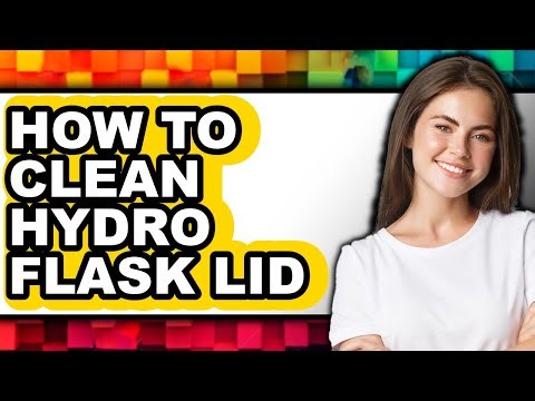 How to Clean Hydro Flask Lid - Easy Guide
