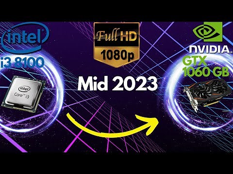 i3-8100 + GTX 1060 6GB Gaming Benchmarks | 1080p Mid-2023 Edition