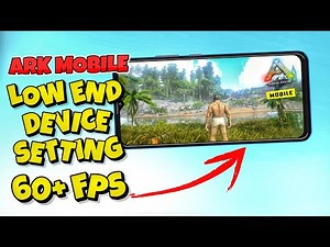 ARK Mobile Revamp Best Setting For Low End Device 60 Fps 🔥🔥 : ARK Ultimate Mobile Edition