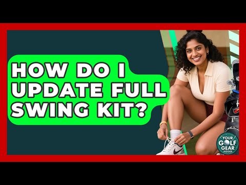 How Do I Update Full Swing KIT? - Your Golf Gear Insider