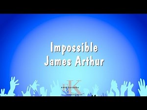 Impossible - James Arthur (Karaoke Version)