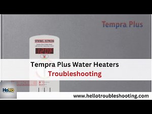 Fix Tempra Plus Water Heater Issues: Easy Troubleshooting Tips!