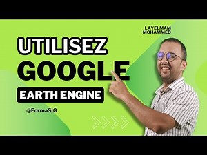 👍Introduction à Google Earth Engine | FormaSIG Academy