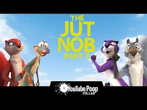 YTP Collab - The Jut Nob (Part 3)