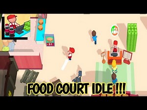 👨‍🍳 FOOD COURT IDLE 🍔🍕 GAMES ANDROID/IOS [GAMEPLAY WALKTROUGH] PART #1