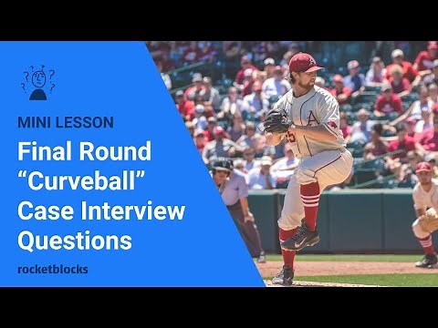 Final round "curveball" case interview questions from McKinsey, BCG, and Bain