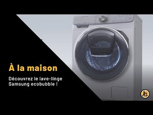 Découvrez le lave-linge Samsung ecobubble !