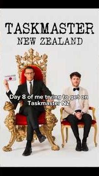 Day 8 of me trying to get on Taskmaster NZ