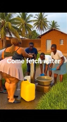 come fetch water