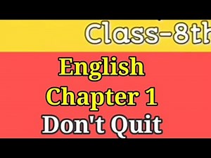 CHAPTER 1 Don't Quit |NCERT ENGLISH CLASS-8|