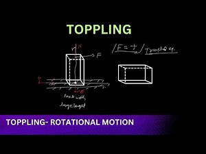 TOPPLING | ROTATIONAL MOTION