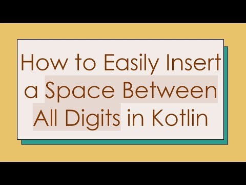 How to Easily Insert a Space Between All Digits in Kotlin
