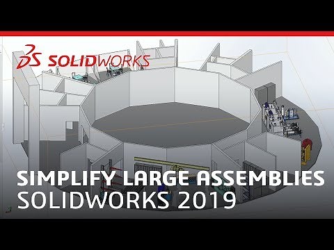 Simplify Large Assemblies with SOLIDWORKS 2019