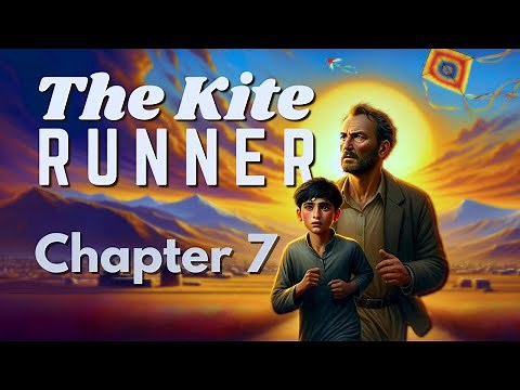 The Kite Runner | Chapter 7 Summary & Analysis | Khaled Hosseini