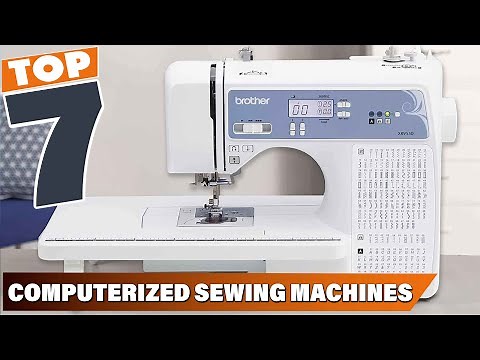 Crafting Excellence: Top 7 Computerized Sewing Machines You Can't Miss