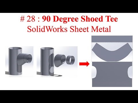 #28. 90 Degree Shoed Tee - Solidworks Sheet Metal