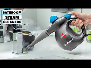Top 10 Best Steam Cleaners For The Bathrooms in 2025 | Detailed Reviews & Buyer's Guide