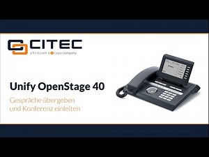 Tutorial [OS4000] - Unify OpenStage 40: Gespräche übergeben & Konferenz einleiten