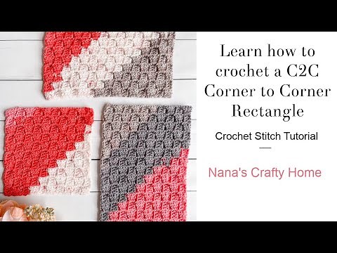 Learn how to crochet a C2C (corner to corner) Rectangle Tutorial
