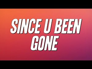 Kelly Clarkson - Since U Been Gone (Lyrics)