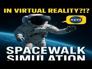 NASA VR Simulation: Realistic Spacewalking Training for Astronauts| APACHE Project
