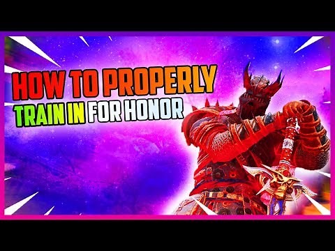 How To Properly Train In For Honor