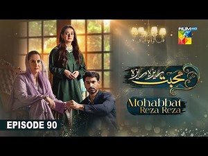 Mohabbat Reza Reza - Episode 90 - 22nd January 2025 - [ Mirza Zain Baig & Minsa Malik ] - HUM TV