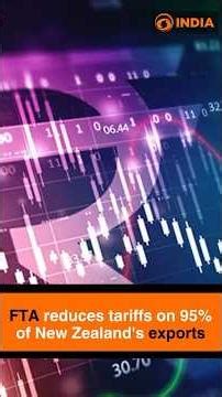 FTA reduces tariffs on 95% of New Zealand's exports