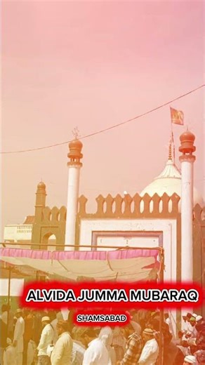 allhamdulla shamsabad alvida jumma 💚